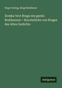 Produktbild: Kv&aelig;&thorn;a-brot Braga ens gamla Boddasonar = Bruchst&uuml;cke von Brages des Alten Gedichte