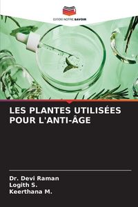 Produktbild: Les Plantes Utilis&eacute;es Pour L'anti-&Acirc;ge