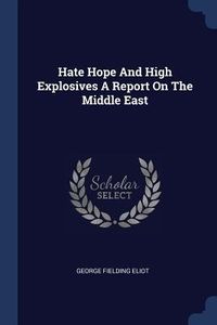 Produktbild: Hate Hope And High Explosives A Report On The Middle East