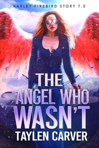 Produktbild: The Angel Who Wasn't (Harley Firebird, #7)