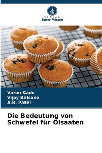 Produktbild: Die Bedeutung von Schwefel f&uuml;r &Ouml;lsaaten