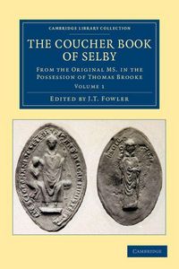 Produktbild: The Coucher Book of Selby - Volume 1