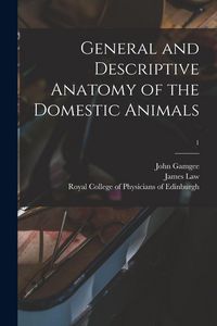 Produktbild: General and Descriptive Anatomy of the Domestic Animals; 1