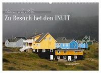 Produktbild: Zu Besuch bei den Inuit (Wandkalender 2027 DIN A2 quer), CALVENDO Monatskalender