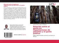 Produktbild: Relaci&oacute;n entre el gasto en importaciones de petr&oacute;leo y el gasto p&uacute;blico