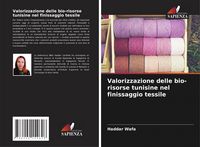 Produktbild: Valorizzazione delle bio-risorse tunisine nel finissaggio tessile