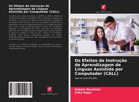 Produktbild: Os Efeitos da Instru&ccedil;&atilde;o de Aprendizagem de L&iacute;nguas Assistida por Computador (CALL)