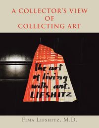 Produktbild: A Collector's View of Collecting Art