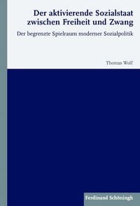 Produktbild: Der aktivierende Sozialstaat zwischen Freiheit und Zwang
