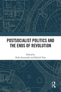 Produktbild: Postsocialist Politics and the Ends of Revolution