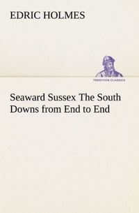 Produktbild: Seaward Sussex The South Downs from End to End