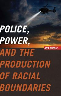 Produktbild: Police, Power, and the Production of Racial Boundaries