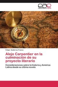 Produktbild: Alejo Carpentier en la culminaci&oacute;n de su proyecto literario