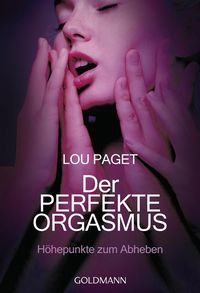Bild vom Artikel Der perfekte Orgasmus vom Autor Lou Paget