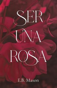 Produktbild: Ser Una Rosa