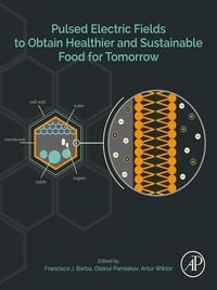 Produktbild: Pulsed Electric Fields to Obtain Healthier and Sustainable Food for Tomorrow