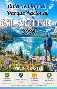 Produktbild: Gu&iacute;a de viaje al Parque Nacional Glaciar 2026