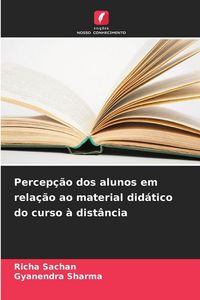 Produktbild: Percep&ccedil;&atilde;o dos alunos em rela&ccedil;&atilde;o ao material did&aacute;tico do curso &agrave; dist&acirc;ncia