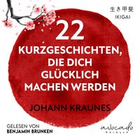 Produktbild: 22 Kurzgeschichten, die dich gl&uuml;cklich machen werden