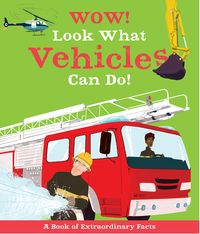Produktbild: Wow! Look What Vehicles Can Do!