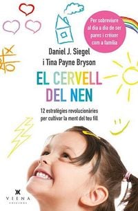 Produktbild: El cervell del nen : 12 estrat&egrave;gies revolucion&agrave;ries per cultivar la ment del teu fill