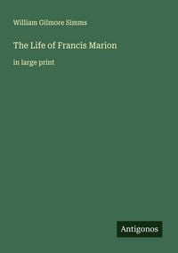 Produktbild: The Life of Francis Marion