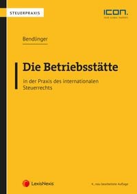 Produktbild: Die Betriebsst&auml;tte in der Praxis des internationalen Steuerrechts