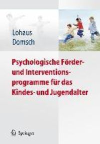 Produktbild: Psychologische F&ouml;rder- und Interventionsprogramme f&uuml;r das Kindes- und Jugendalter