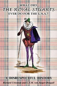 Produktbild: What Did the Royal Stuarts Ever Do for the U.S.A.?