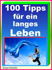 Produktbild: 100 Tipps f&uuml;r ein langes Leben