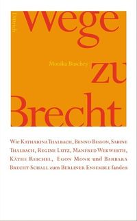 Bild vom Artikel Wege zu Brecht vom Autor Monika Buschey
