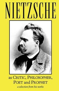 Produktbild: Nietzsche as Critic, Philosopher, Poet and Prophet