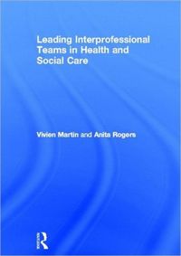 Produktbild: Martin, V: Leading Interprofessional Teams in Health and Soc