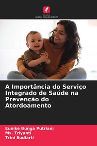 Produktbild: A Import&acirc;ncia do Servi&ccedil;o Integrado de Sa&uacute;de na Preven&ccedil;&atilde;o do Atordoamento