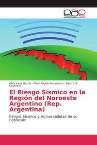 Produktbild: El Riesgo S&iacute;smico en la Regi&oacute;n del Noroeste Argentino (Rep. Argentina)