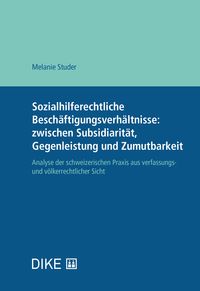Produktbild: Sozialhilferechtliche Besch&auml;ftigungsverh&auml;ltnisse: zwischen Subsidiarit&auml;t, Gegenleistung und Zumutbarkeit
