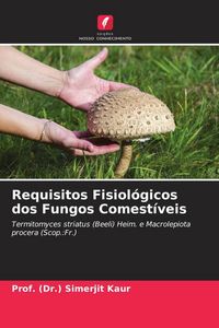 Produktbild: Requisitos Fisiol&oacute;gicos dos Fungos Comest&iacute;veis