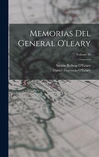 Produktbild: Memorias Del General O'leary; Volume 30