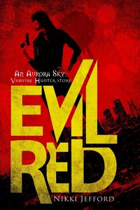Produktbild: Evil Red (Aurora Sky: Vampire Hunter, #2.6)