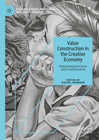 Bild vom Artikel Value Construction in the Creative Economy vom Autor Rachel Granger
