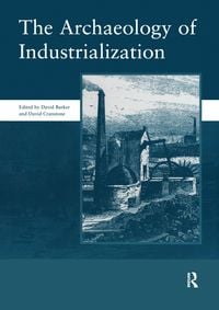 Produktbild: The Archaeology of Industrialization: Society of Post-Medieval Archaeology Monographs: v. 2