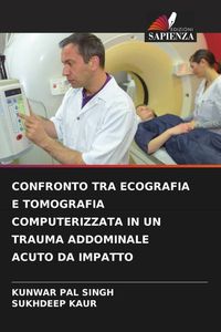 Produktbild: Confronto Tra Ecografia E Tomografia Computerizzata in Un Trauma Addominale Acuto Da Impatto