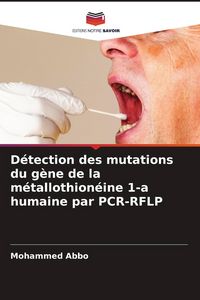 Produktbild: D&eacute;tection des mutations du g&egrave;ne de la m&eacute;tallothion&eacute;ine 1-a humaine par PCR-RFLP