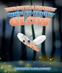 Produktbild: The Little Firefly Who Couldn't Glow