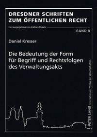 Produktbild: Die Bedeutung der Form f&uuml;r Begriff und Rechtsfolgen des Verwaltungsakts