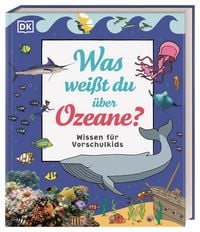 Produktbild: Wissen f&uuml;r Vorschulkids. Was wei&szlig;t du &uuml;ber Ozeane?
