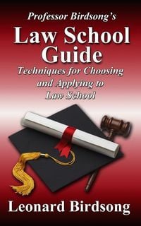 Produktbild: Professor Birdsong's LAW SCHOOL GUIDE: Techniques for Choosing and Applying to Law School