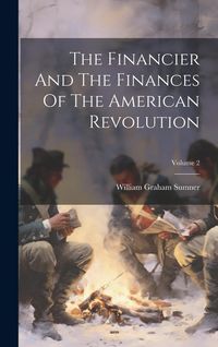 Produktbild: The Financier And The Finances Of The American Revolution; Volume 2