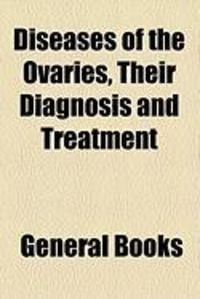 Produktbild: Diseases of the Ovaries, Their Diagnosis and Treatment