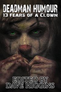 Produktbild: Deadman Humour: Thirteen Fears of a Clown